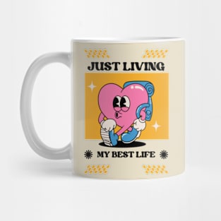 Just Living My Best Life Mug